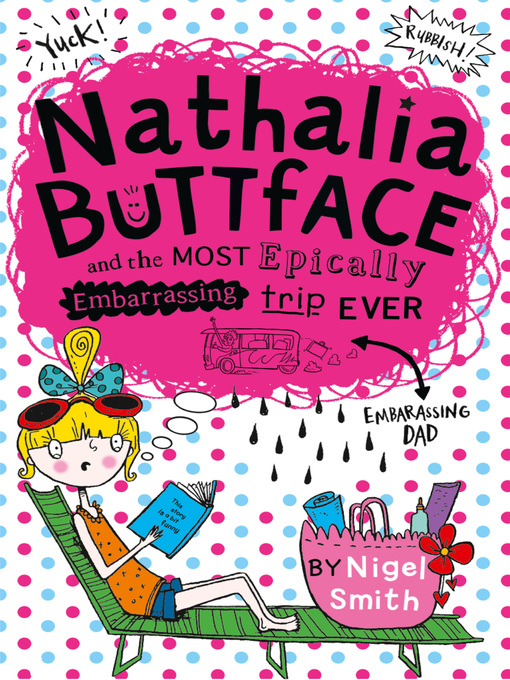 Title details for Nathalia Buttface and the Most Epically Embarrassing Trip Ever by Nigel Smith - Available